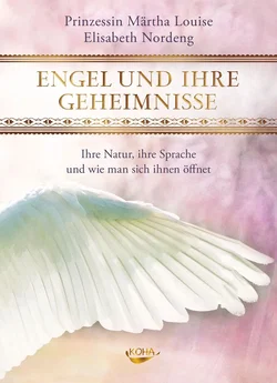 Engel und ihre Geheimnisse - Märtha Louise,Elisabeth Nordeng