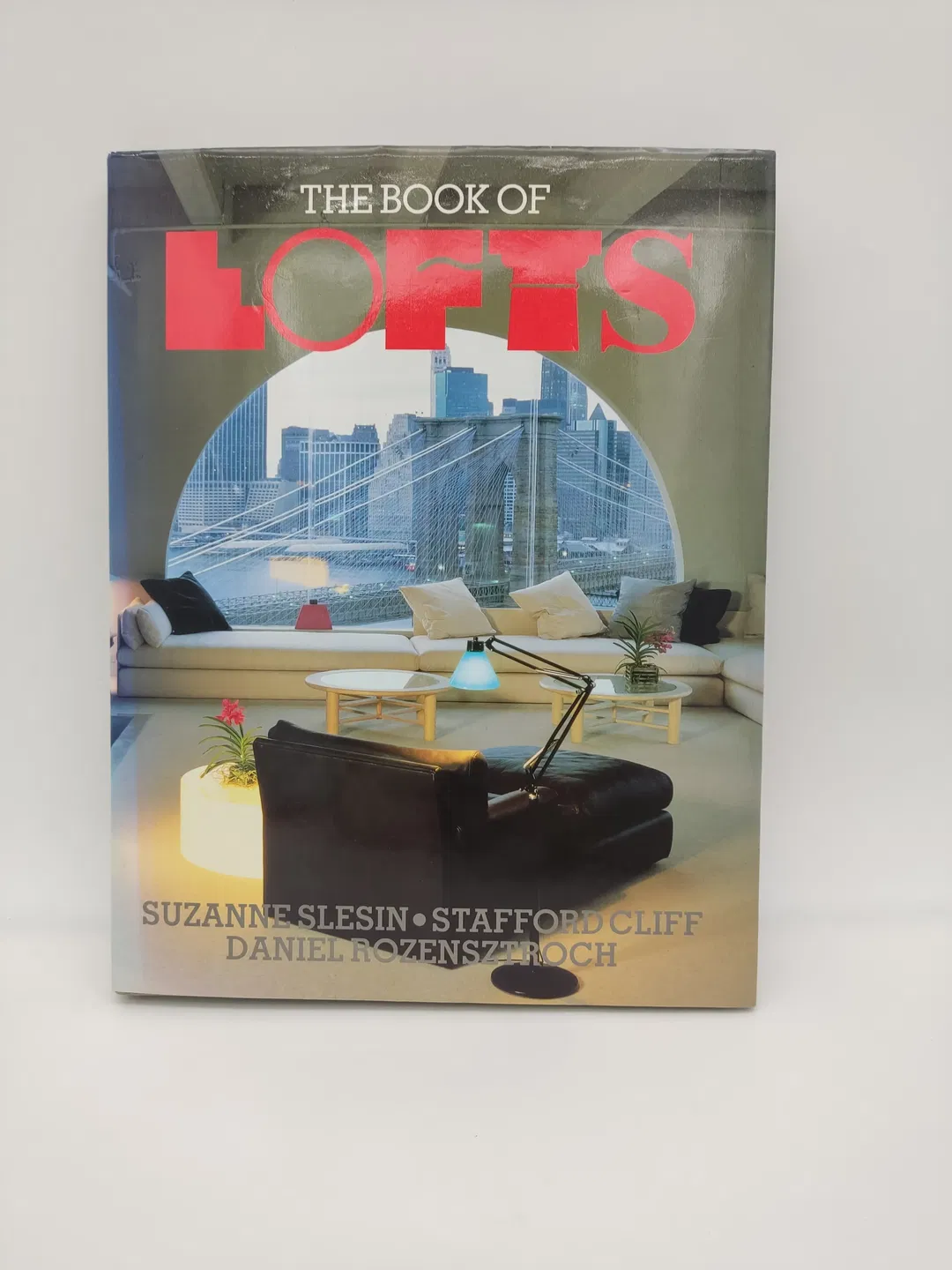 The Book of Lofts - Suzanne Slesin, Stafford Cliff, Daniel Rozensztroch - Bild 1