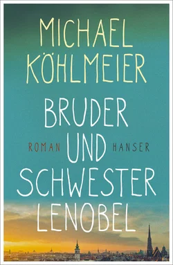 Bruder und Schwester Lenobel - Michael Köhlmeier