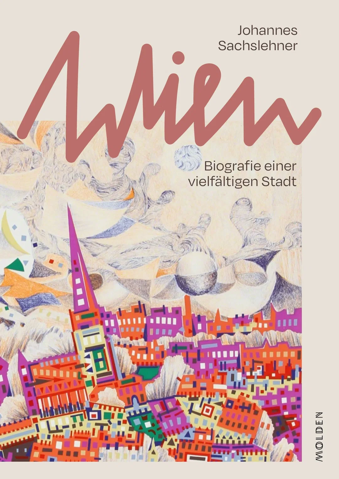 Wien. Biografie einer vielfältigen Stadt. - Johannes Sachslehner - Bild 1