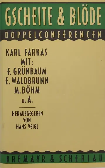 Gscheite & Blöde. Doppelconferencen - Karl Farkas u.a, Hans Veigl [Hrsg.] - Bild 1
