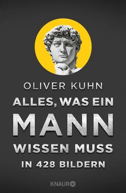 Alles, was ein Mann wissen muss in 428 Bildern - Oliver Kuhn - Bild 1