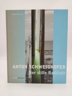 Anton Schweighofer - Der stille Radikale - Christian Kühn - Bild 1