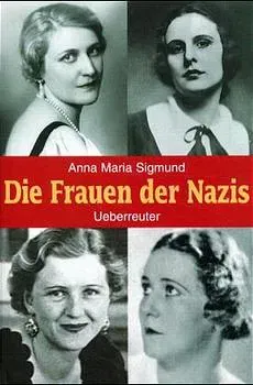 Die Frauen der Nazis - Anna M Sigmund - Bild 2