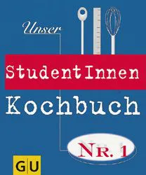 Unser StudentInnen Kochbuch Nr. 1