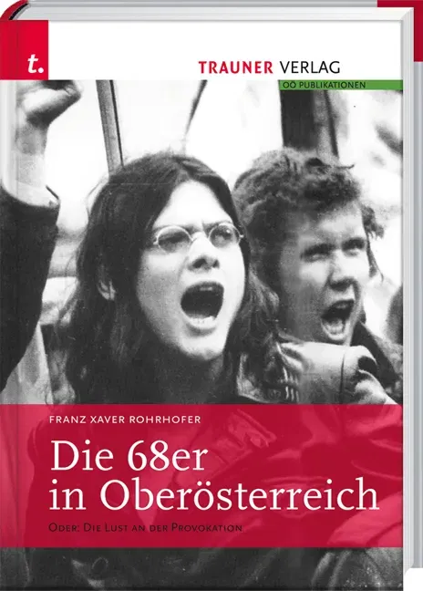 Die 68er in Oberösterreich - Franz X Rohrhofer - Bild 2