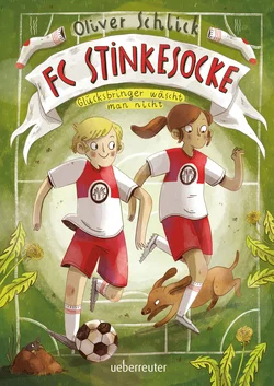 FC Stinkesocke - Glücksbringer wäscht man nicht - Oliver Schlick