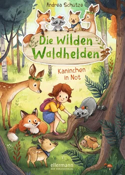Die wilden Waldhelden. Kaninchen in Not - Andrea Schütze - Bild 1