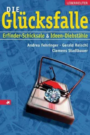 Die Glücksfalle - Andrea Fehringer,Gerald Reischl,Clemens Stadlbauer - Bild 2