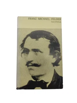 Franz Michael Felder; Hrsg: Walter Lingenhöle, Jürgen Thaler - Nachträge