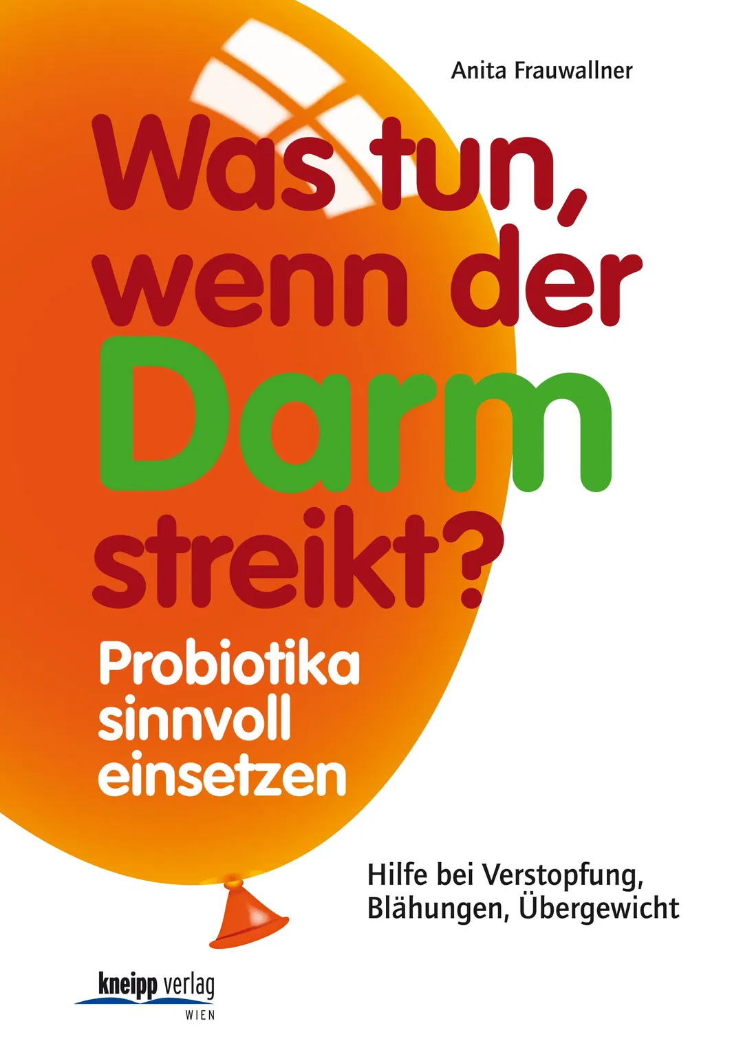 Was tun, wenn der Darm streikt? - Anita Frauwallner - Bild 1