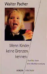 Wenn Kinder keine Grenzen kennen - Walter Pacher