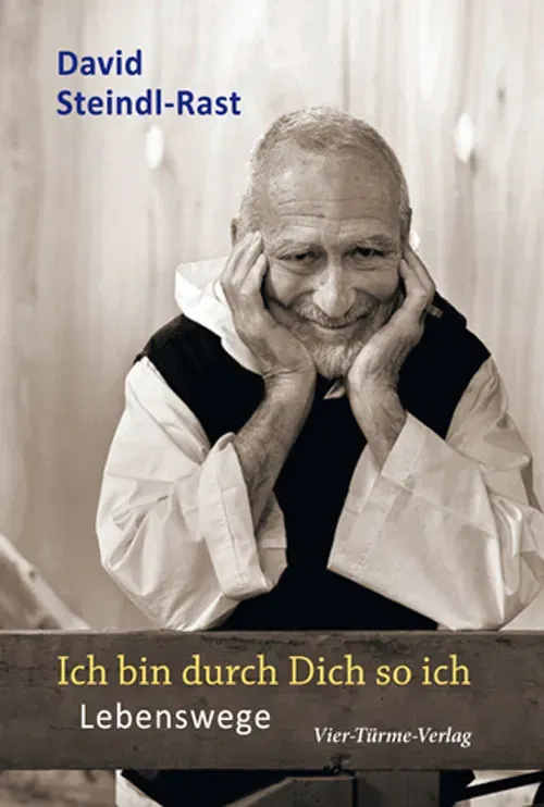 Ich bin durch Dich so ich. Lebenswege - David Steindl-Rast - Bild 1