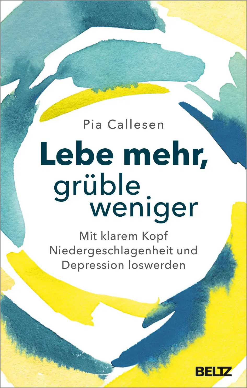 Lebe mehr, grüble weniger - Pia Callesen - Bild 2