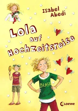 Lola auf Hochzeitsreise (Band 6) - Isabel Abedi